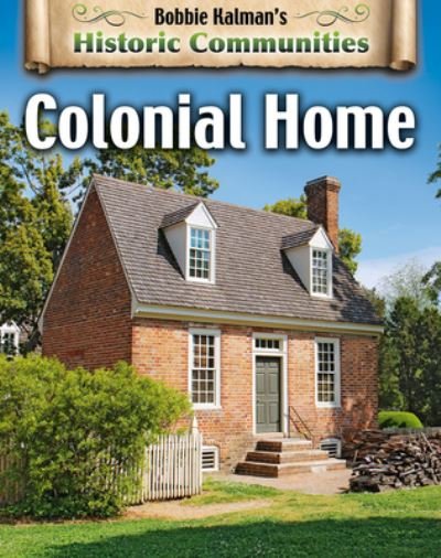 Cover for Bobbie Kalman · Colonial Home (Book) [Revised edition] (2020)