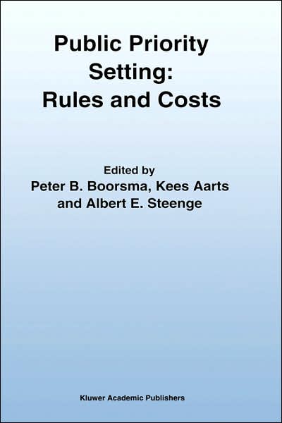 Public Priority Setting: Rules and Costs - Peter B Boorsma - Books - Springer - 9780792348238 - November 30, 1997
