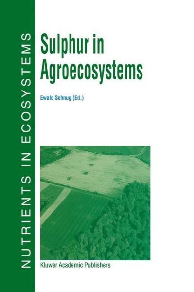 Cover for Ewald Schnug · Sulphur in Agroecosystems - Nutrients in Ecosystems (Hardcover Book) [1998 edition] (1998)