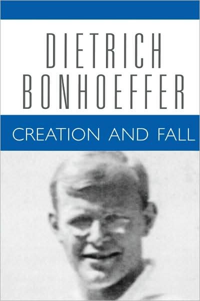 Cover for Dietrich Bonhoeffer · Creation and Fall: Dietrich Bonhoeffer Works, Volume 3 - Dietrich Bonhoeffer Works (Paperback Bog) [New edition] (2004)