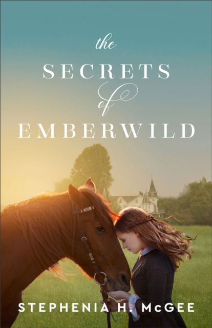 The Secrets of Emberwild - Stephenia H. Mcgee - Books - Baker Publishing Group - 9780800740238 - December 6, 2022