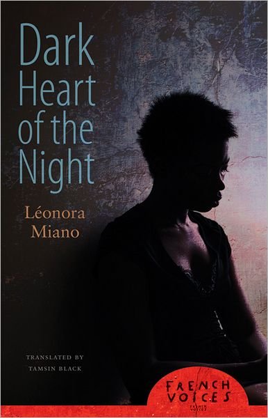 Cover for Leonora Miano · Dark Heart of the Night - French Voices (Taschenbuch) (2010)