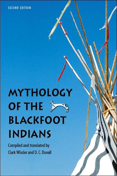 Cover for Clark Wissler · Mythology of the Blackfoot Indians - Sources of American Indian Oral Literature (Paperback Book) (2008)