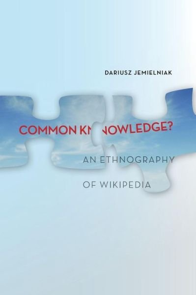 Cover for Dariusz Jemielniak · Common Knowledge?: An Ethnography of Wikipedia (Paperback Book) (2015)