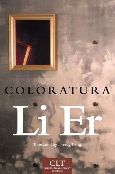 Cover for Li Er · Coloratura - Chinese Literature Today Book Series (Pocketbok) (2019)