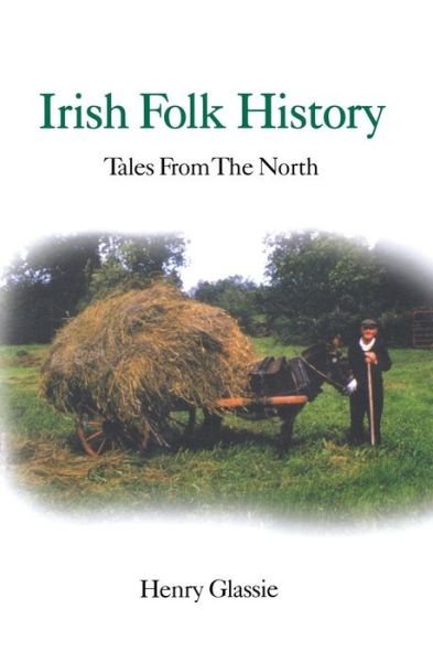 Cover for Henry Glassie · Irish Folk History: Tales from the North (Paperback Bog) (1982)