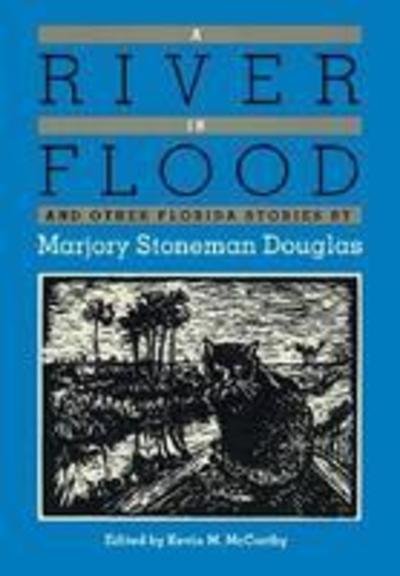 Cover for Marjory Stoneman Douglas · A River in Flood and Other Florida Stories (Paperback Book) (1998)