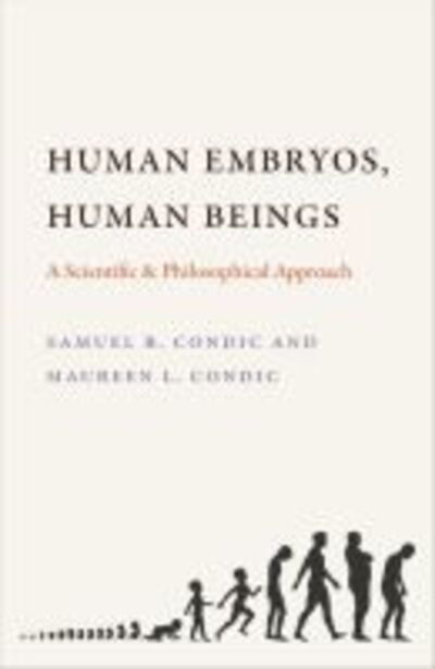 Cover for Sameul Condic · Human Embryos, Human Beings: A Scientific and Philosophical Approach (Paperback Book) (2018)