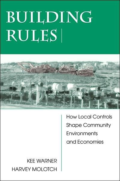 Cover for Kee Warner · Building Rules: How Local Controls Shape Community Environments And Economies (Pocketbok) (2001)