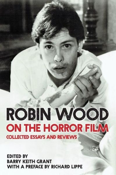 Cover for Robin Wood · Robin Wood on the Horror Film: Collected Essays and Reviews - Contemporary Approaches to Film and Media Studies (Pocketbok) (2018)