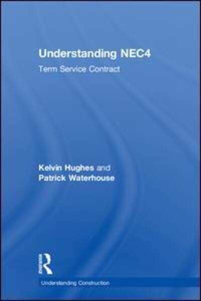 Cover for Kelvin Hughes · Understanding NEC4: Term Service Contract - Understanding Construction (Hardcover bog) (2018)