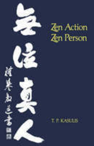 Cover for Thomas P. Kasulis · Zen Action / Zen Person (Paperback Book) [Reprinted edition] (1987)