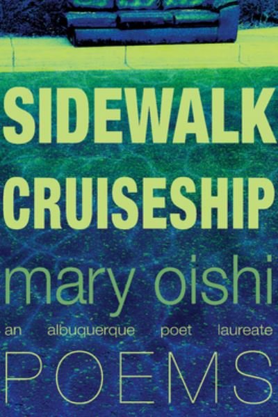 Cover for Mary Oishi · Sidewalk Cruiseship: Poems - The Albuquerque Poet Laureate Series (Paperback Book) (2024)