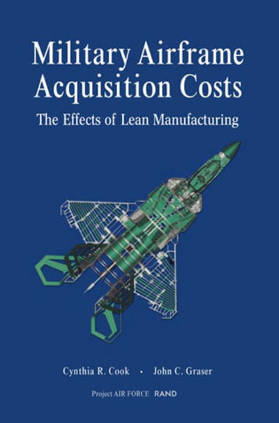 Cover for Cynthia R. Cook · Military Airframe Acquisition Costs: The Effects of Lean Manufacturing (Paperback Book) (2001)