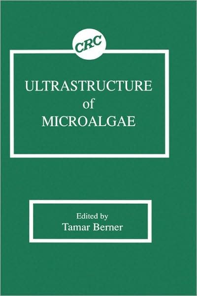 Cover for Berner, Tamar (Bar-Ilan University) · Ultrastructure of Microalgae (Hardcover Book) (1993)