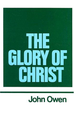 Cover for John Owen · The Glory of Christ (Works of John Owen, Volume 1) (Hardcover Book) [Fifth edition] (1991)