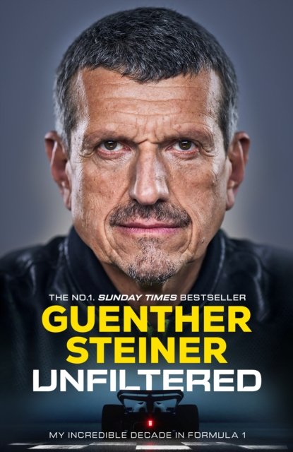 Cover for Guenther Steiner · Unfiltered: My Incredible Decade in Formula One (Innbunden bok) (2024)