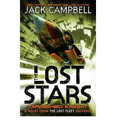 Cover for Jack Campbell · The Lost Stars - Tarnished Knight (Book 1): A Novel from the Lost Fleet Universe (Pocketbok) (2012)