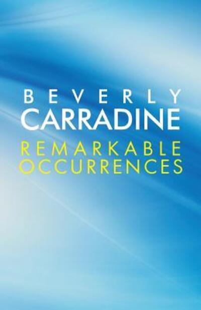 Remarkable occurrences - B Carradine - Kirjat - Schmul Pub. Co - 9780880193238 - keskiviikko 22. toukokuuta 2019