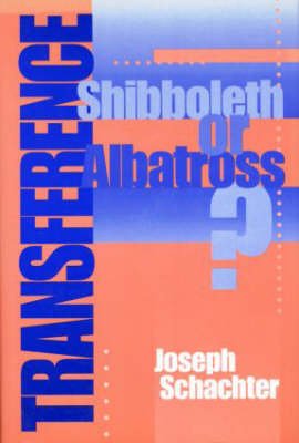 Cover for Schachter, Joseph (Columbia University, USA) · Transference: Shibboleth or Albatross? (Hardcover bog) (2001)