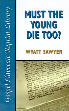 Cover for Wyatt Sawyer · Must the Young Die Too? (Paperback Bog) (2001)