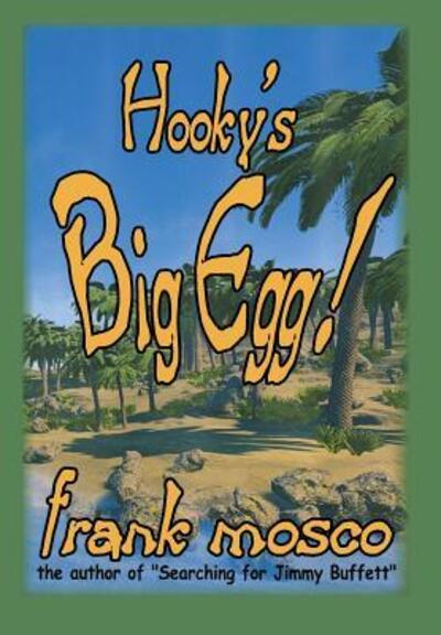 Cover for Frank Mosco · Hooky's Big Egg! (Hardcover Book) (2018)