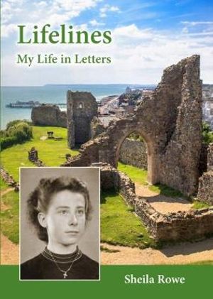 Lifelines: My Life in Letters - Sheila Rowe - Książki - The Plynlimmon Press - 9780955222238 - 31 lipca 2017