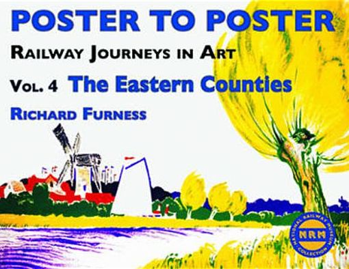 Cover for Richard Furness · Railway Journeys in Art Volume 4: The Eastern Counties - Poster to Poster Series (Hardcover Book) (2011)