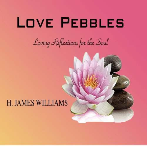 Cover for H. James Williams · Love Pebbles: Loving Reflections for the Soul (Paperback Book) (2012)