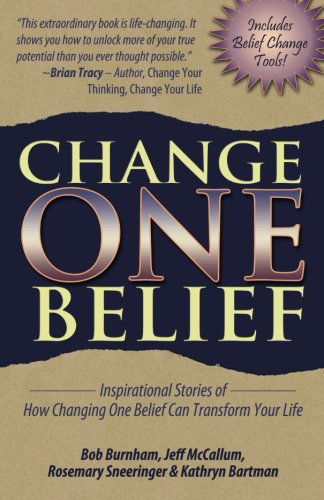 Cover for Kathryn Bartman · Change One Belief: Inspirational Stories of How Changing One Belief Can Transform Your Life (Paperback Book) (2012)