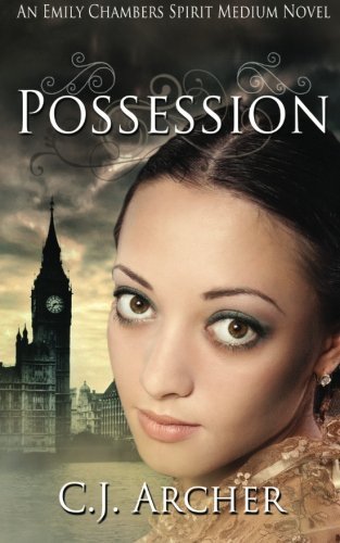 Cover for Cj Archer · Possession: an Emily Chambers Spirit Medium Novel (Volume 2) (Paperback Bog) (2012)