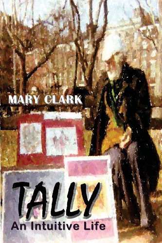 Cover for Mary Clark · Tally: an Intuitive Life (Paperback Book) (2013)