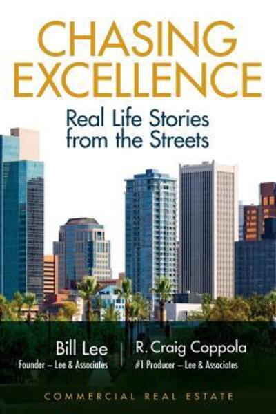 Chasing Excellence Real Life Stories from the Street - Bill Lee - Books - Craig Coppola - 9780989867238 - November 30, 2015