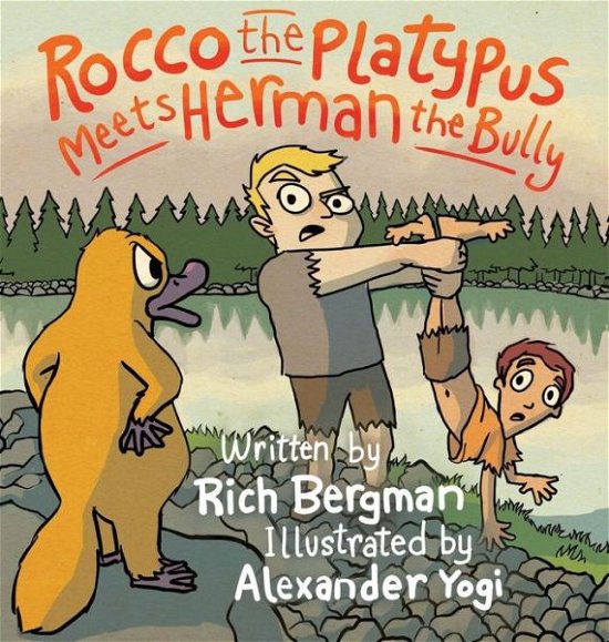 Cover for Rich Bergman · Rocco the Platypus Meets Herman the Bully (Hardcover bog) (2015)