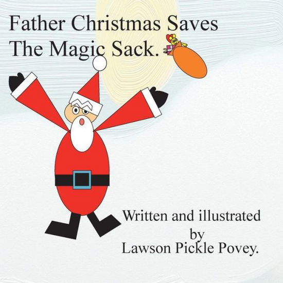 Cover for Lawson Pickle Povey · Father Christmas Saves the Magic Sack (Paperback Book) (2015)