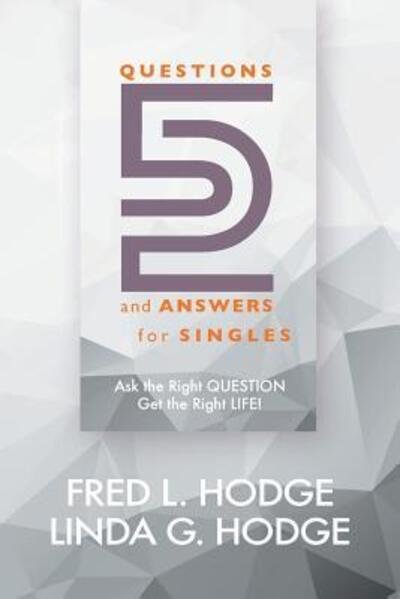 52 Questions & Answers for Singles - Fred L Hodge - Książki - Knowledge Power Books - 9780997662238 - 1 lipca 2016