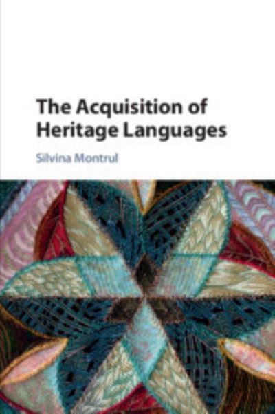 Cover for Montrul, Silvina (University of Illinois, Urbana-Champaign) · The Acquisition of Heritage Languages (Paperback Book) (2022)