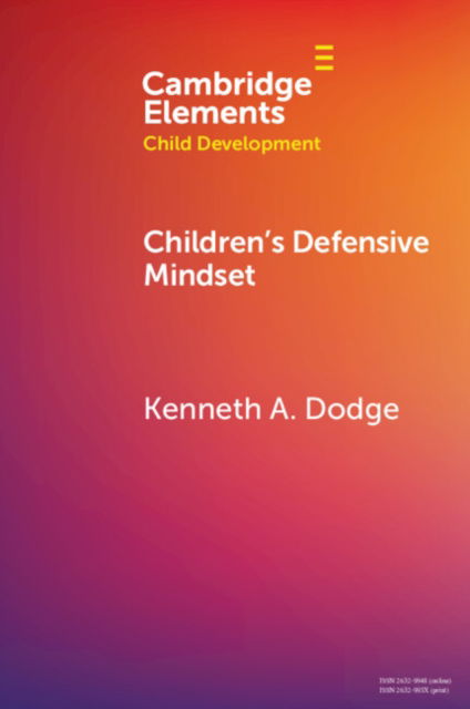 Cover for Dodge, Kenneth A. (Duke University, North Carolina) · Children's Defensive Mindset - Elements in Child Development (Paperback Book) (2024)