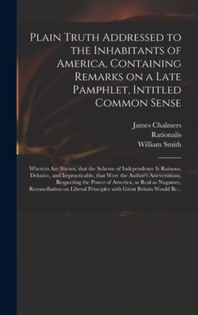 Cover for James 1727?-1806 Chalmers · Plain Truth Addressed to the Inhabitants of America, Containing Remarks on a Late Pamphlet, Intitled Common Sense (Hardcover Book) (2021)