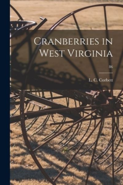 Cover for L C (Lee Cleveland) 1867- Corbett · Cranberries in West Virginia; 86 (Taschenbuch) (2021)