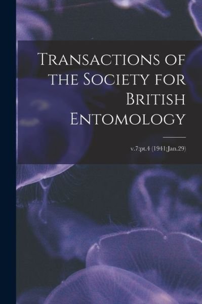 Transactions of the Society for British Entomology; v.7 - LLC Creative Media Partners - Books - Creative Media Partners, LLC - 9781015129238 - September 10, 2021