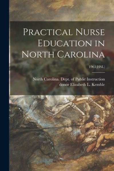 Cover for North Carolina Dept of Public Instr · Practical Nurse Education in North Carolina; 1963 (HSL) (Pocketbok) (2021)