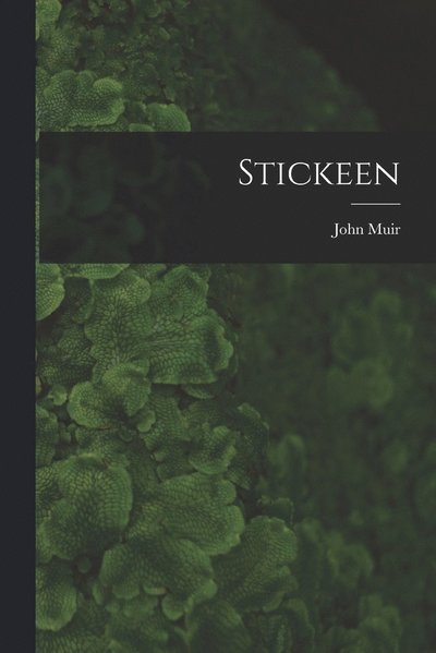 Stickeen - John Muir - Książki - Legare Street Press - 9781015468238 - 26 października 2022