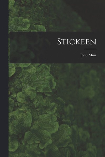 Stickeen - John Muir - Livros - Legare Street Press - 9781015468238 - 26 de outubro de 2022