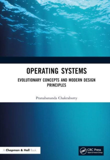 Cover for Pranabananda Chakraborty · Operating  Systems: Evolutionary Concepts and Modern Design Principles (Hardcover Book) (2023)