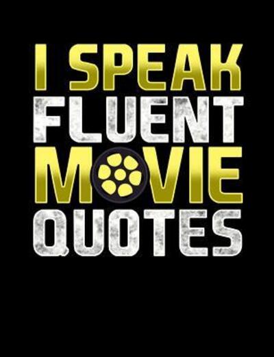 Cover for Punny Notebooks · I Speak Fluent Movie Quotes (Paperback Book) (2019)