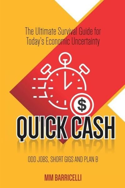 Cover for Mm Barricelli · Quick Cash- The Ultimate Survival Guide For Today's Economic Uncertainty (Taschenbuch) (2020)
