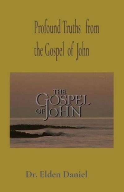 Cover for Elden Daniel · Profound Truths from the Gospel of John (Paperback Book) (2021)