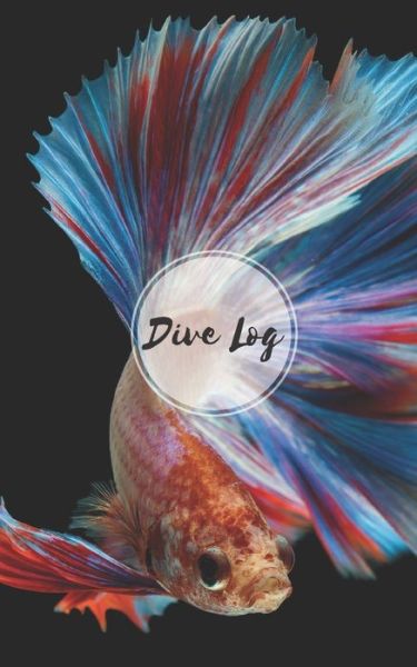 Cover for Saltyhairbooks · Dive Log (Paperback Book) (2019)