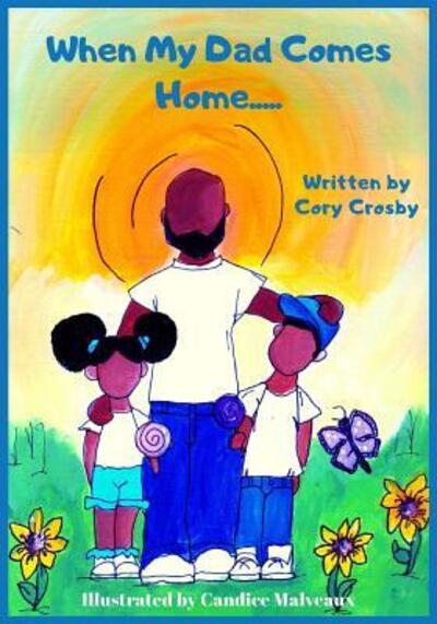 Cover for Cory Crosby · When My Dad Comes Home.... (Paperback Book) (2019)